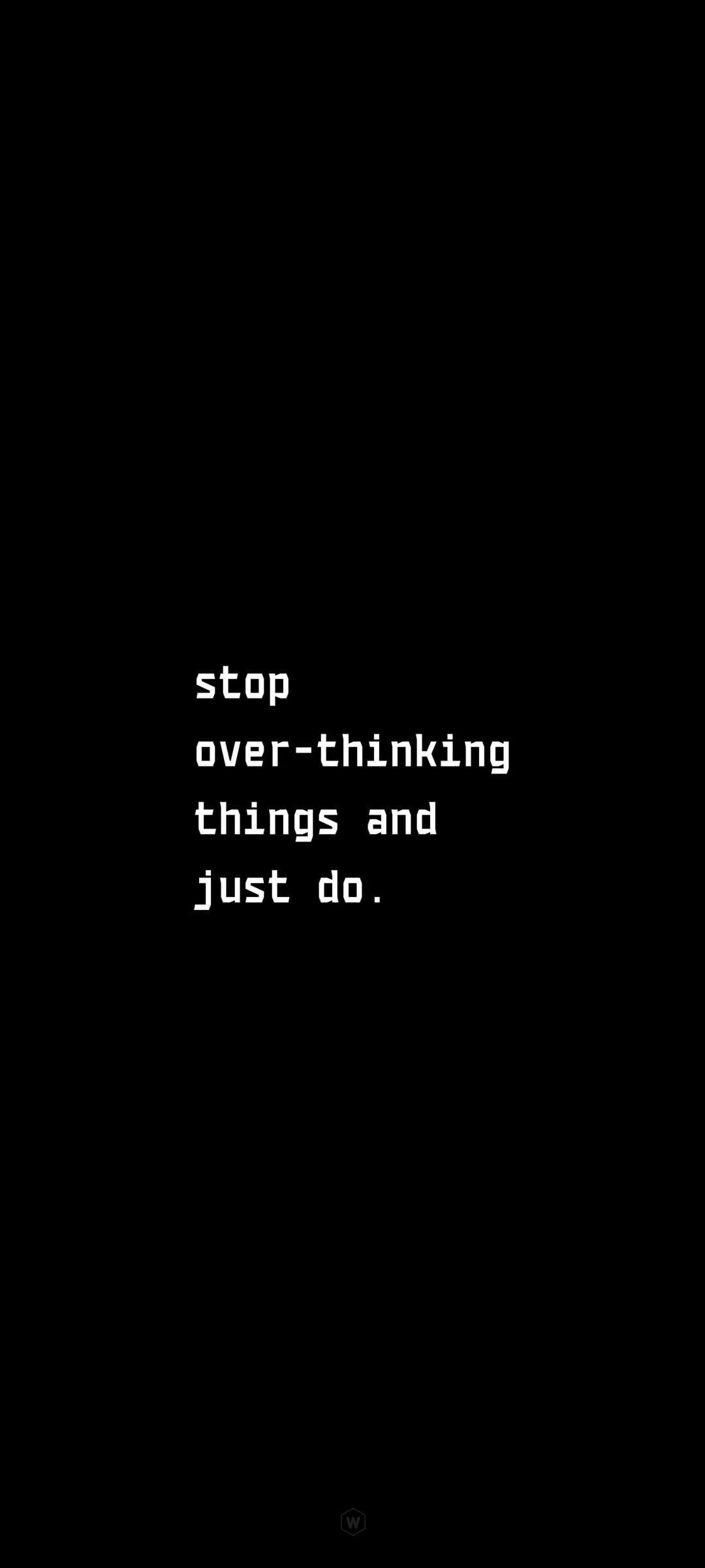 White pixelated text reading stop over-thinking things and just do on a solid black vertical background.