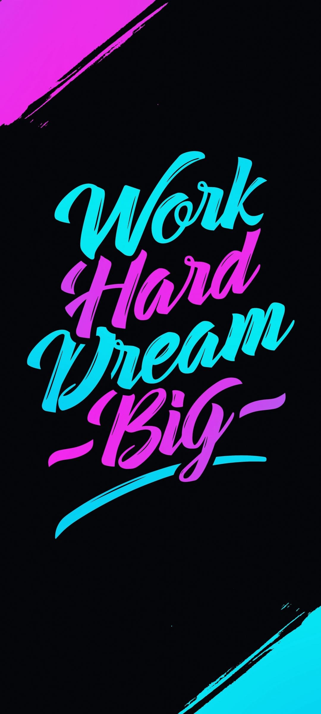 Cyan and magenta brush stroke lettering spelling Work Hard Dream Big centered on a solid black background.