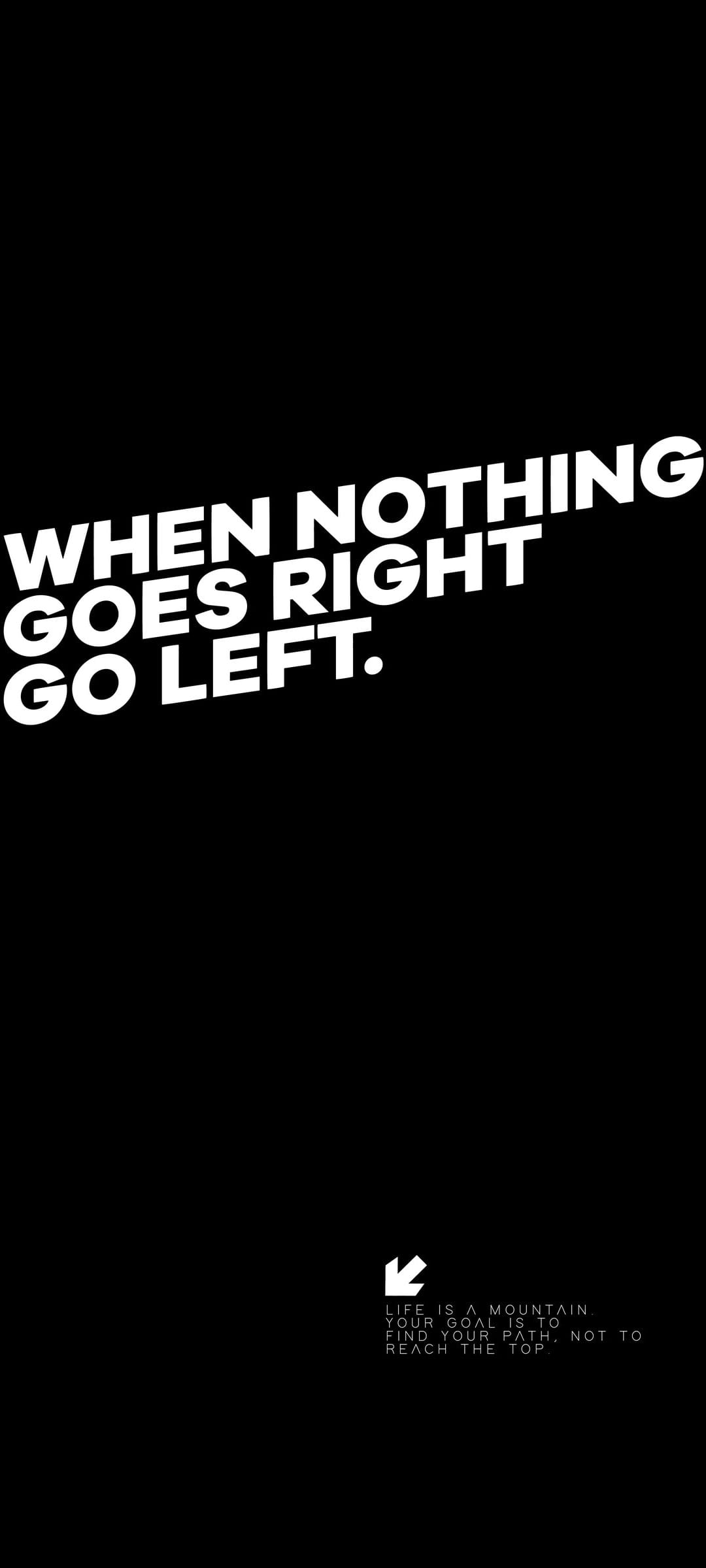 Black sans-serif quote When Nothing Goes Right Go Left positioned above a simple arrow on a white background.