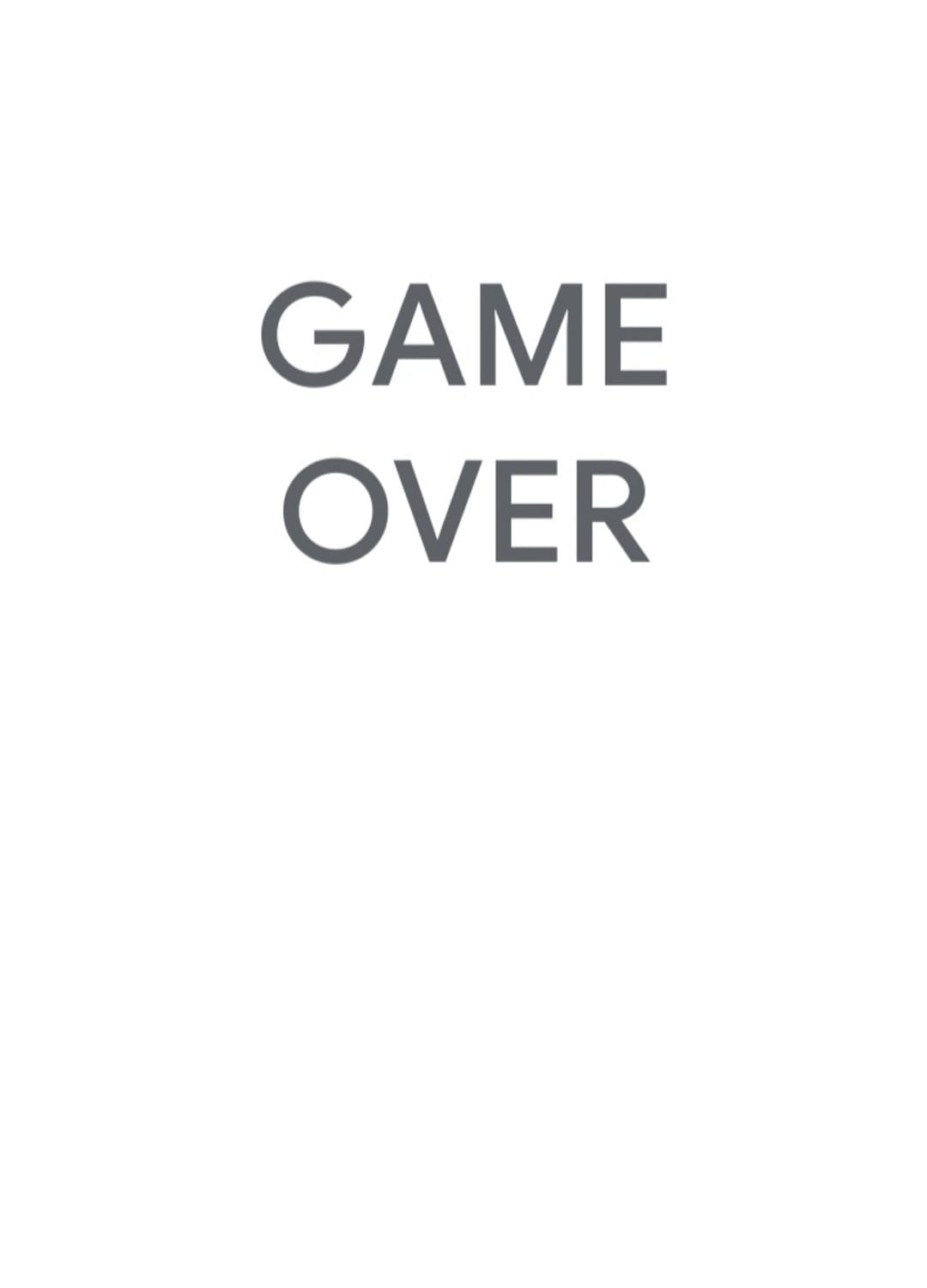 Game Over text in bold gray sans-serif font centered vertically on a clean white background for mobile screens.
