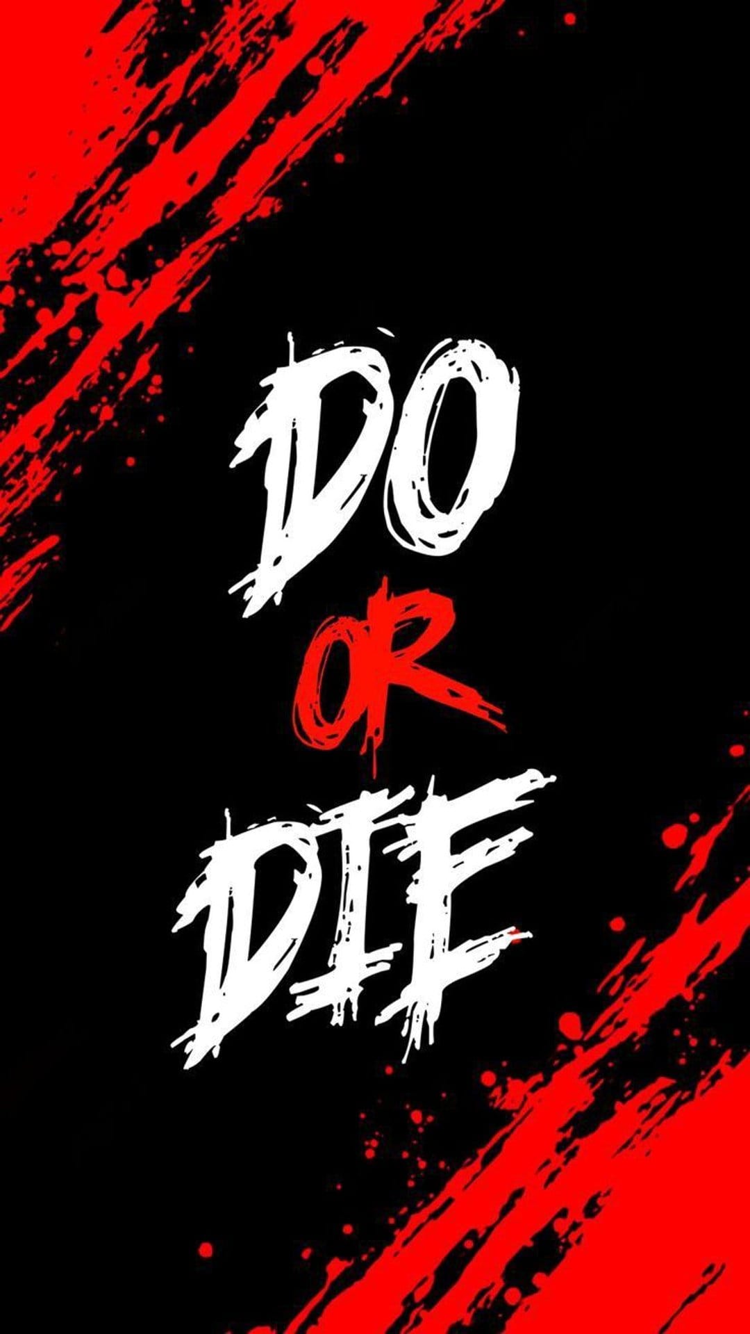 Do or Die text in white distressed font over red paint streaks and a textured black charcoal background.