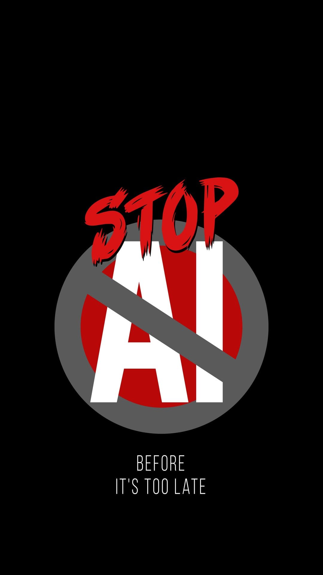 Red prohibition symbol overlays white AI text above the phrase Before It's Too Late on a black background.