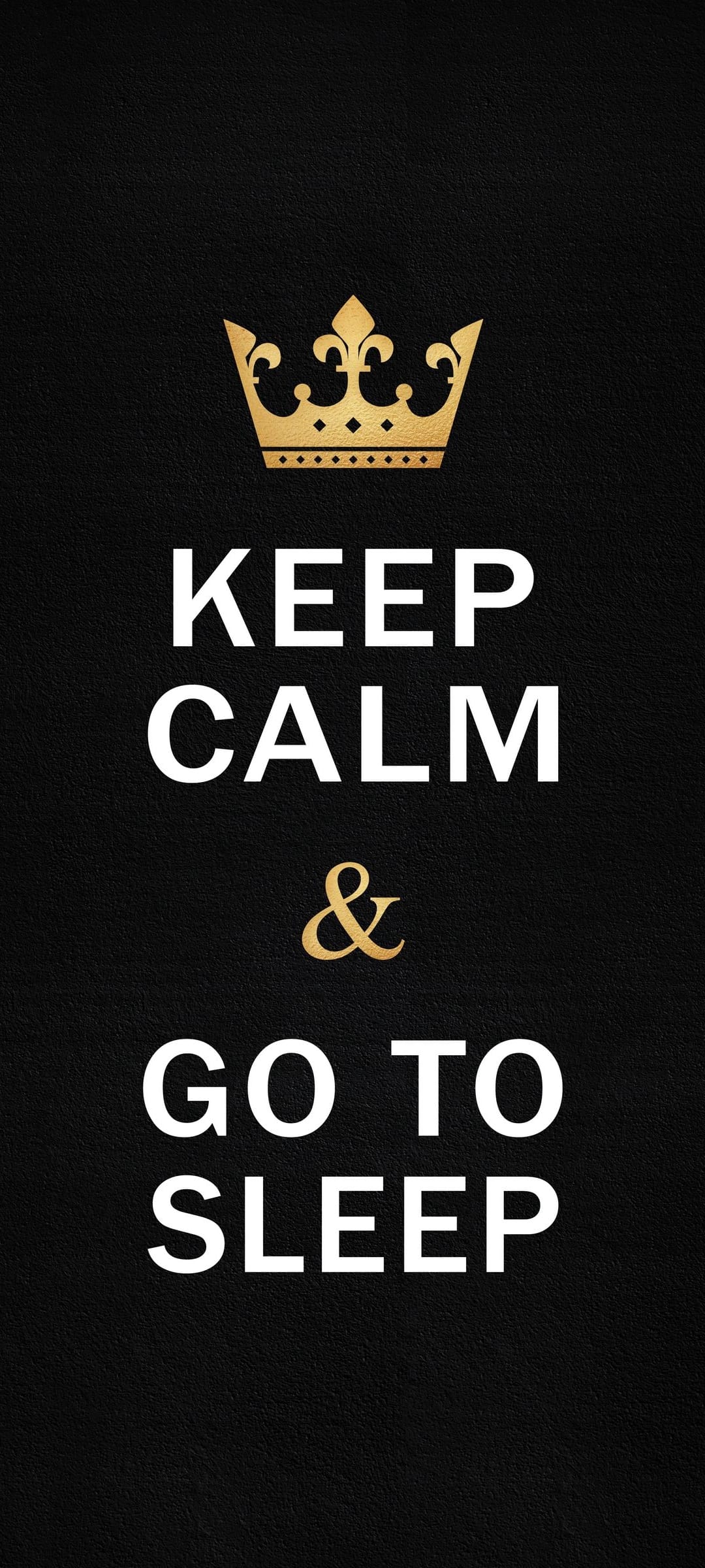 Gold crown and white text reading Keep Calm and Go to Sleep centered on a textured black vertical surface.