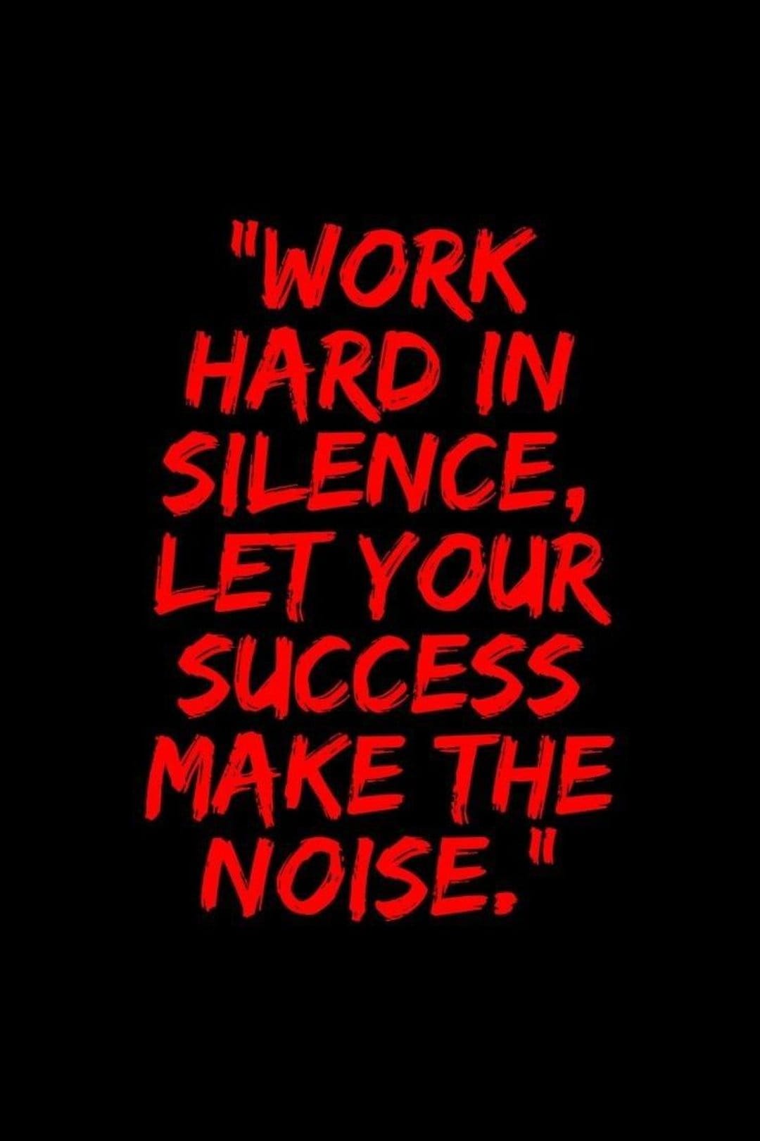 Red brushstroke text on a black background displays a motivational quote about success and working in silence.