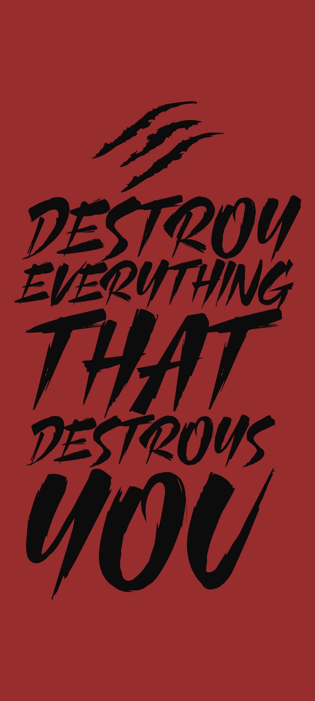 Bold black text reading Destroy Everything That Destroys You on a red background with a central scratch mark.
