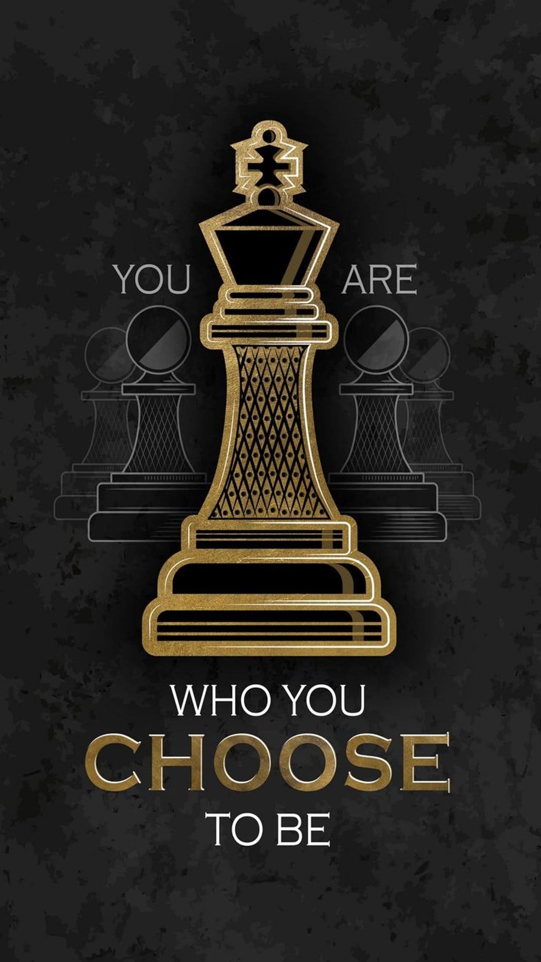 Golden king chess piece centered on a dark textured background with typography reading you are who you choose to be.