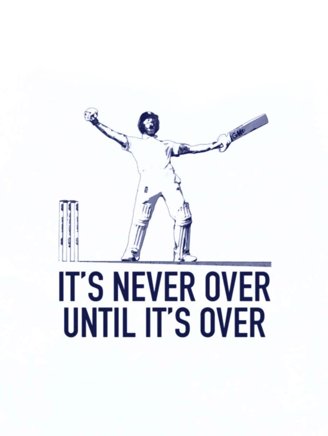 Male cricketer raises his bat beside stumps above the quote IT'S NEVER OVER UNTIL IT'S OVER in a gray line style.