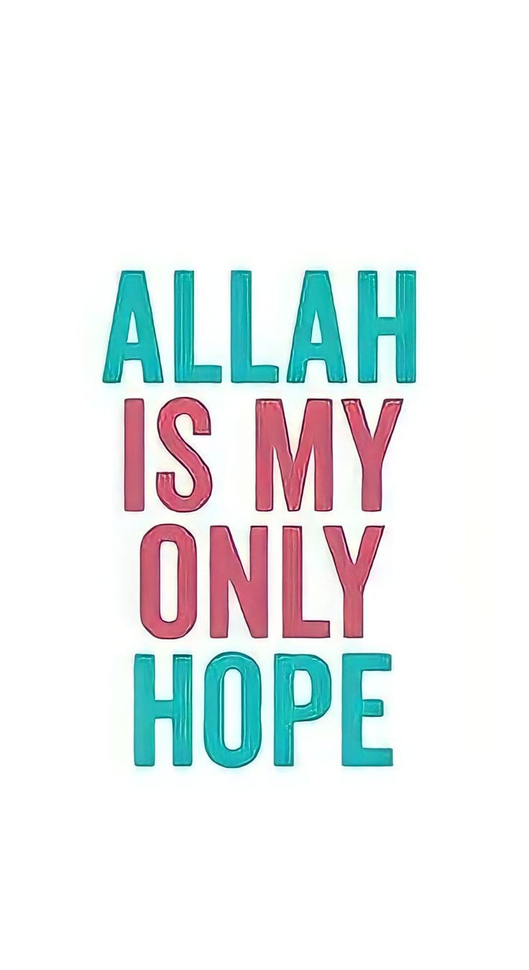 Teal and pink chunky block letters spelling Allah Is My Only Hope stacked vertically on a plain white background.