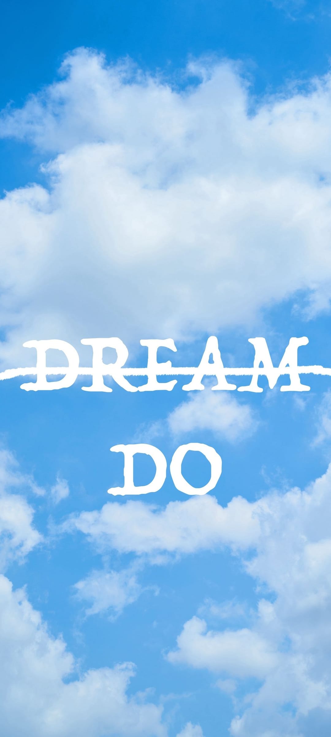 Bold white lettering spelling DREAM and DO appears over a bright blue sky filled with fluffy cumulus clouds.