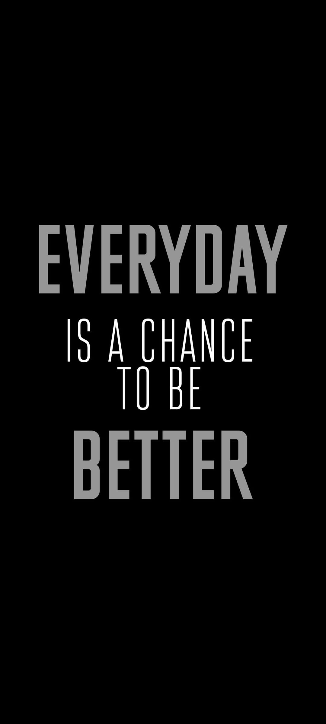 Inspirational quote text reading Everyday is a chance to be better centered on a minimalist vertical background.