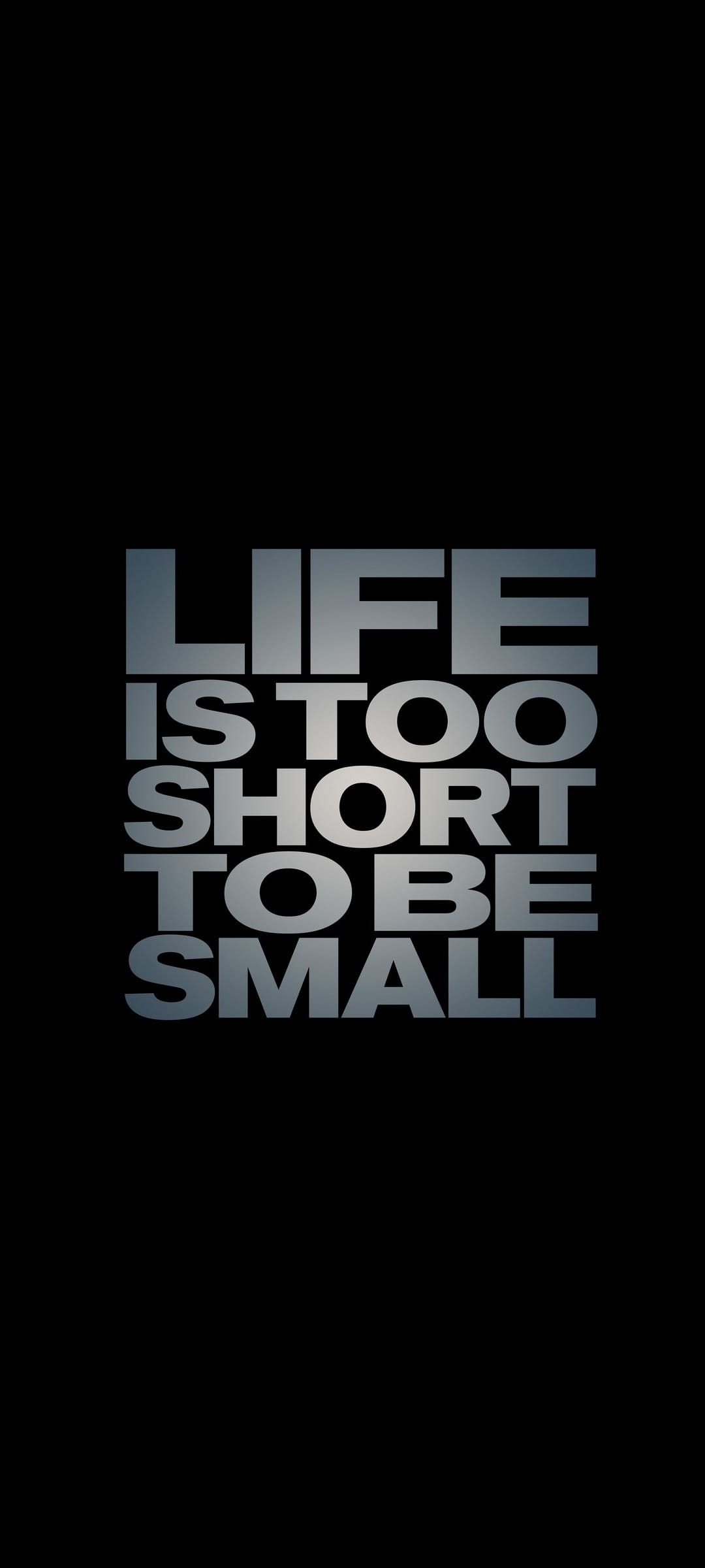 Modern sans-serif text reading Life is too short to be small centered on a clean, soft-textured background.
