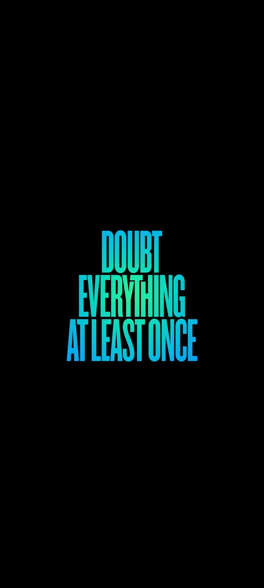 Doubt Everything At Least Once text in a gradient font centered on a solid black background for mobile screens.