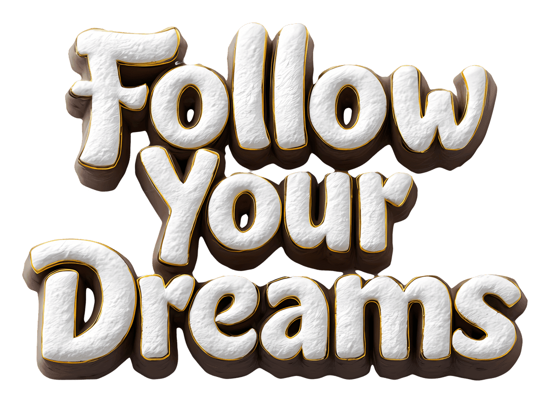 Follow Your Dreams phrase written in black cursive script with a transparent background for layered graphics.