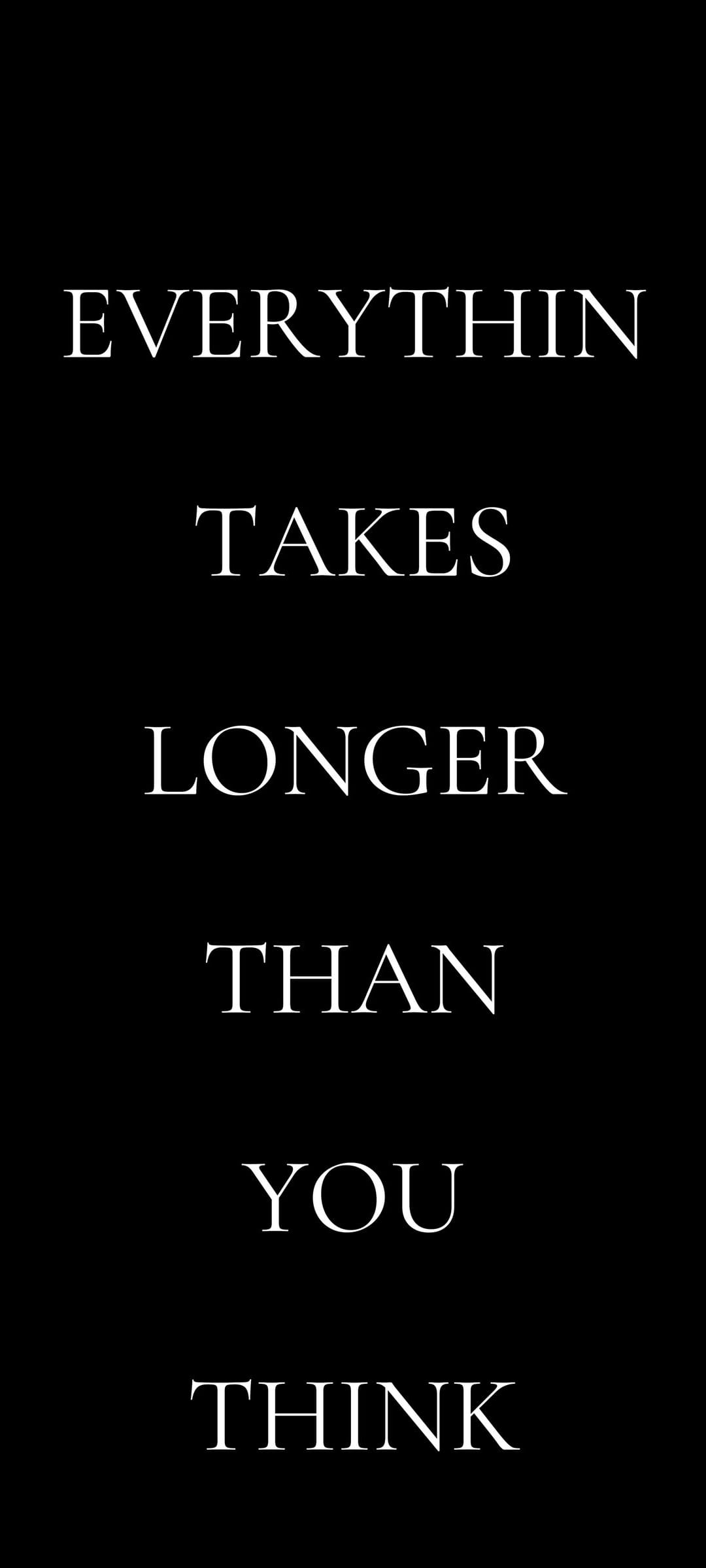White serif lettering on a solid black background conveys a motivational message about time and patience.