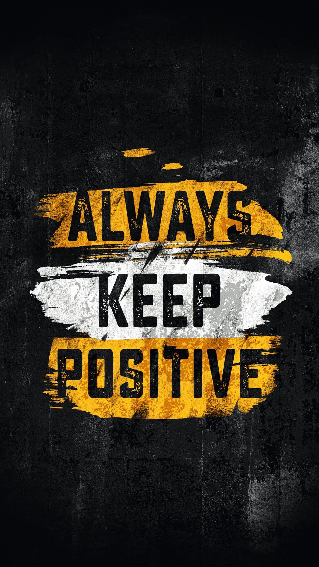 Always Keep Positive quote in bold letters over yellow and white brushstrokes on a dark textured background.