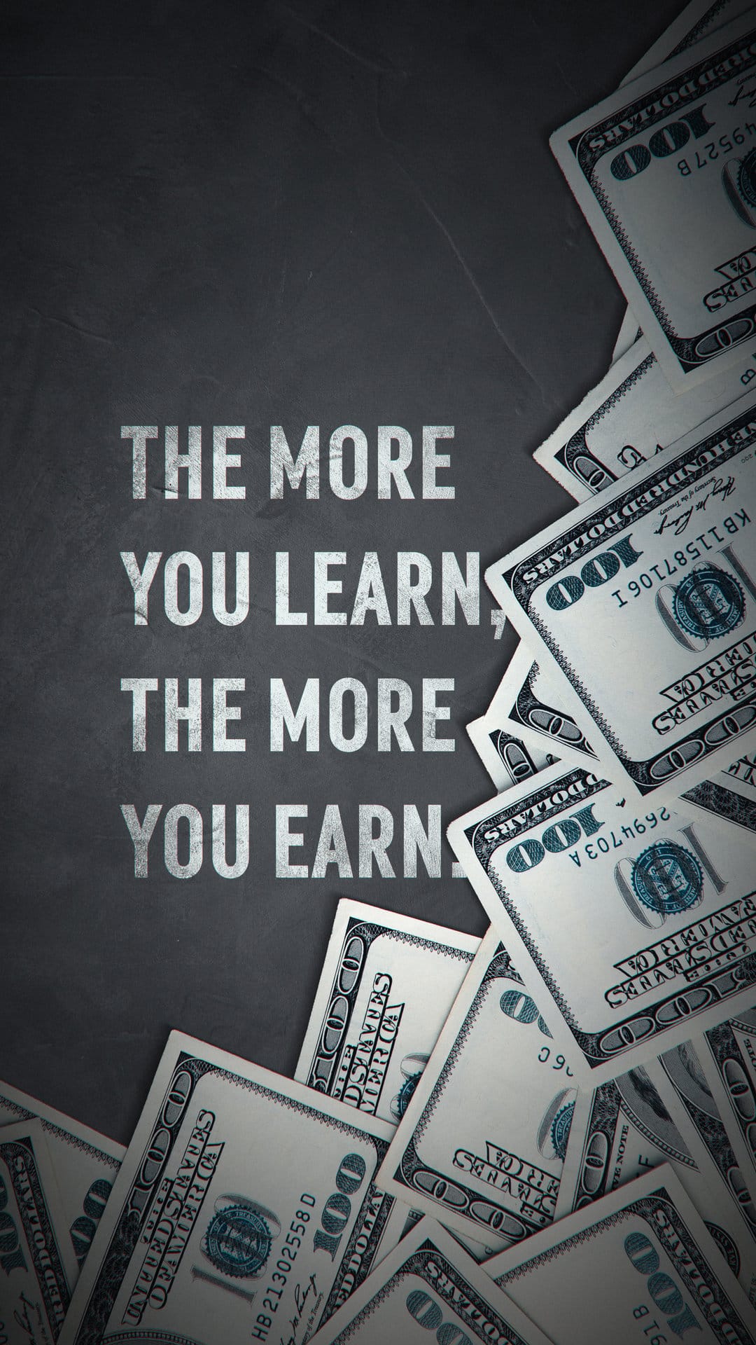 Pile of US hundred dollar bills with white text saying the more you learn the more you earn in bold font.