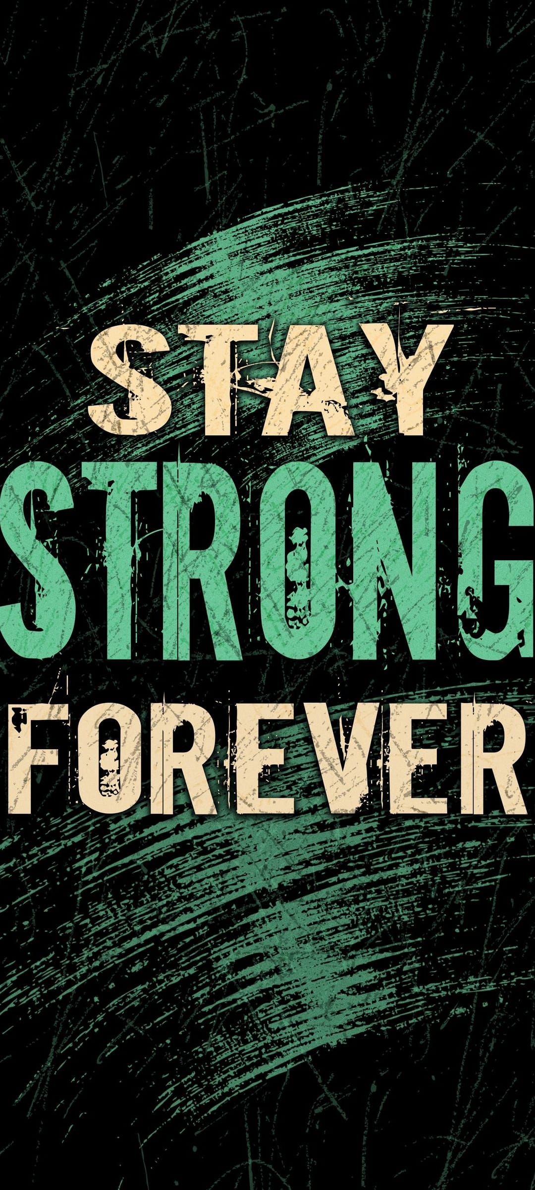 Stay Strong Forever text in distressed white font against a dark, textured grunge background with worn edges.