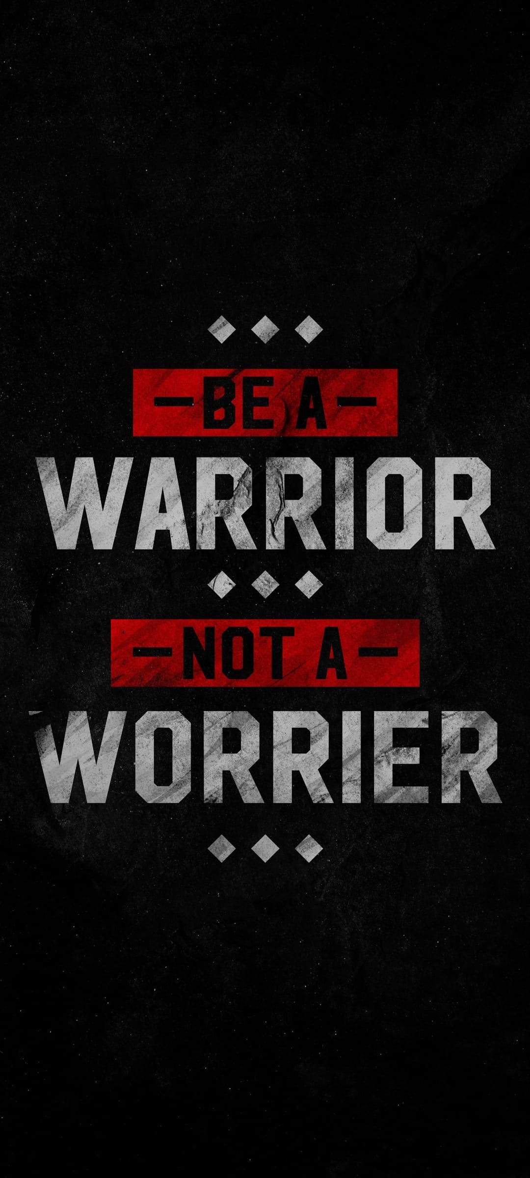 White distressed typography reads be a warrior not a worrier against a dark textured background with red accents.