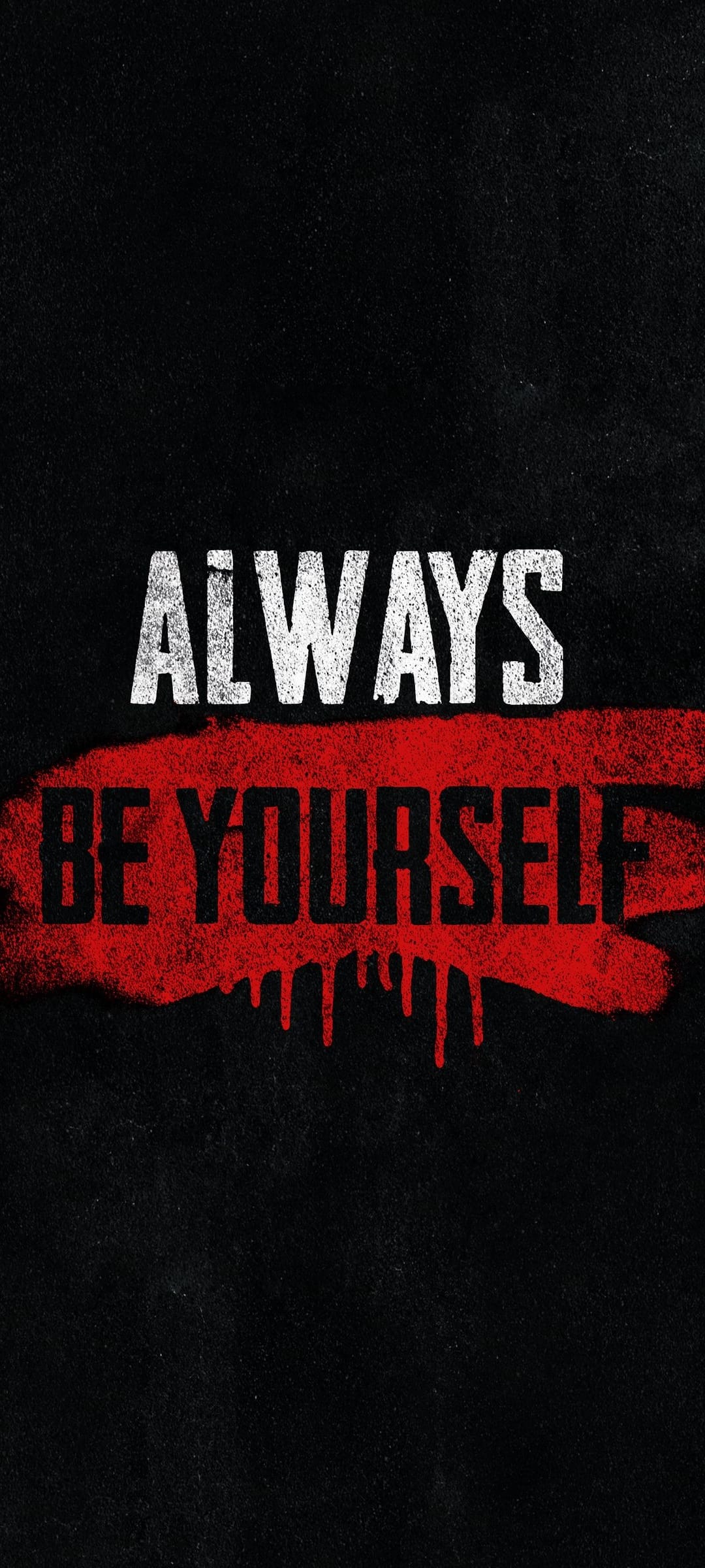 Always Be Yourself text in bold white and dripping red lettering on a dark, textured black background.