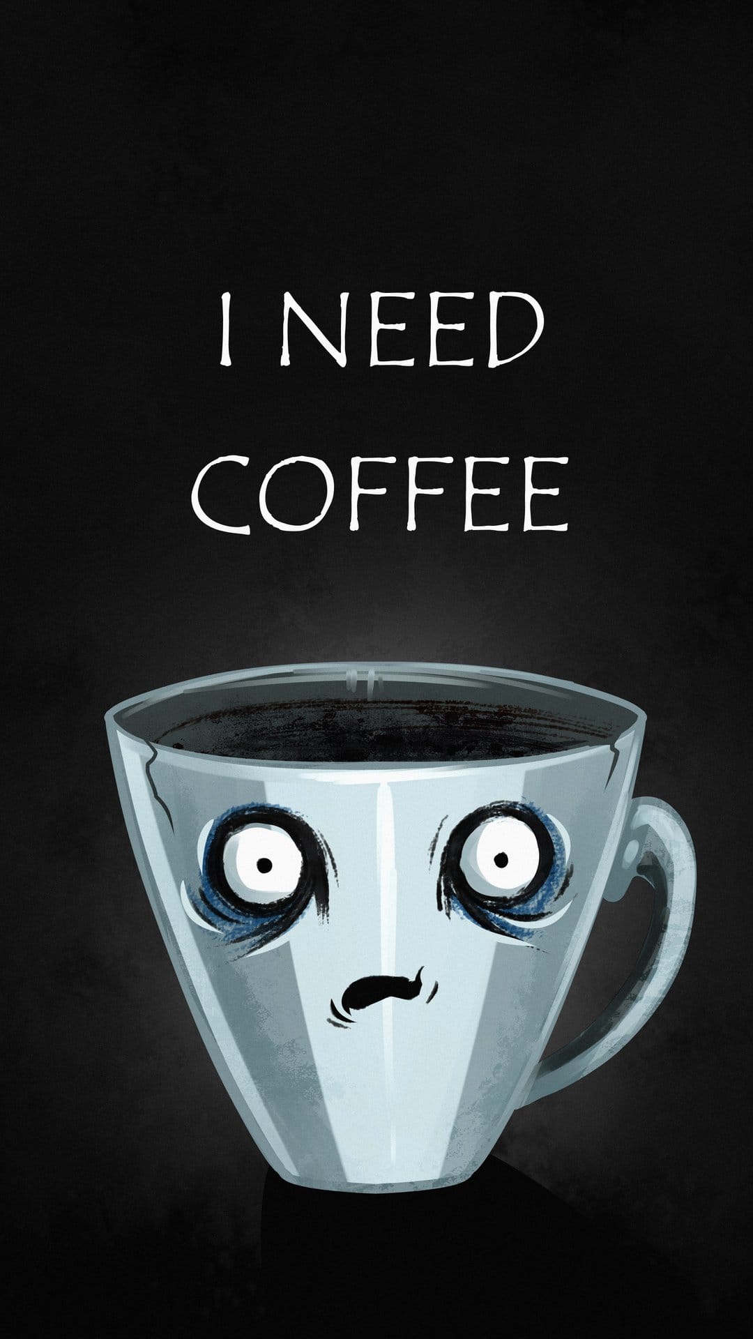 Tired coffee mug with cracked ceramic and bloodshot eyes beneath bold text reading I Need Coffee on black.