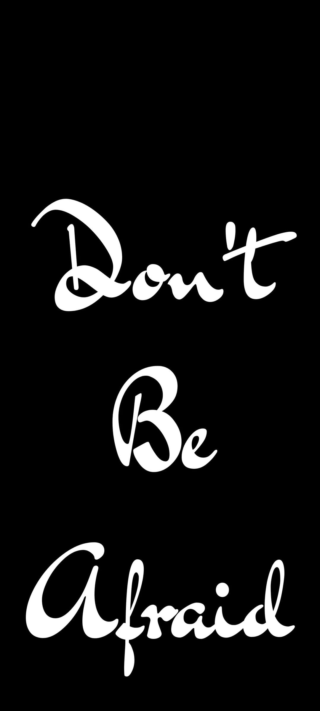 White script lettering spelling Don't Be Afraid centered vertically on a solid black background for phones.