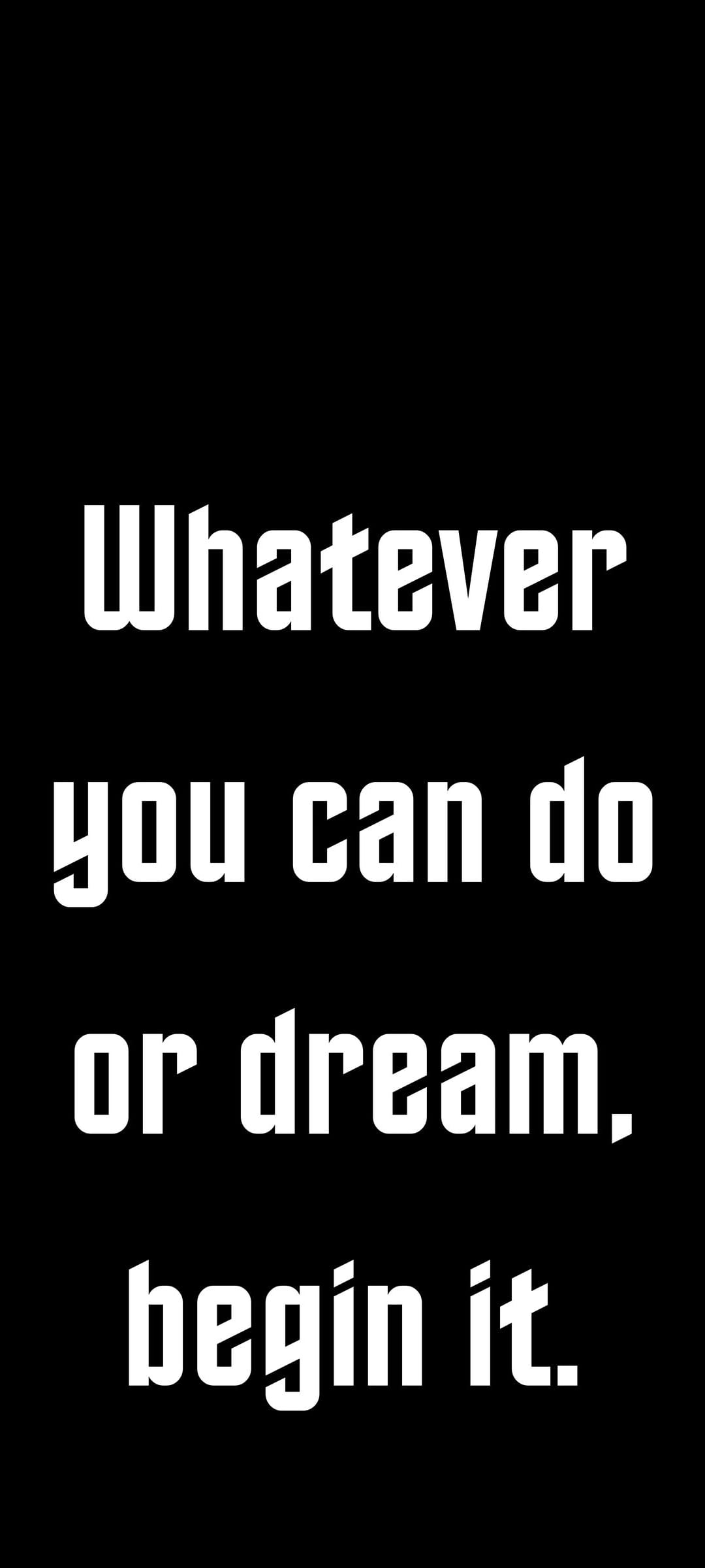 Motivational text stating whatever you can do begin it rendered in clean typography for a vertical phone screen.