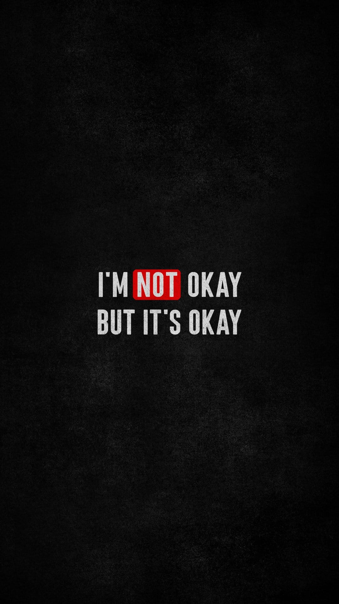 White text stating I'M NOT OKAY BUT IT'S OKAY with the word NOT inside a red box on a black background.