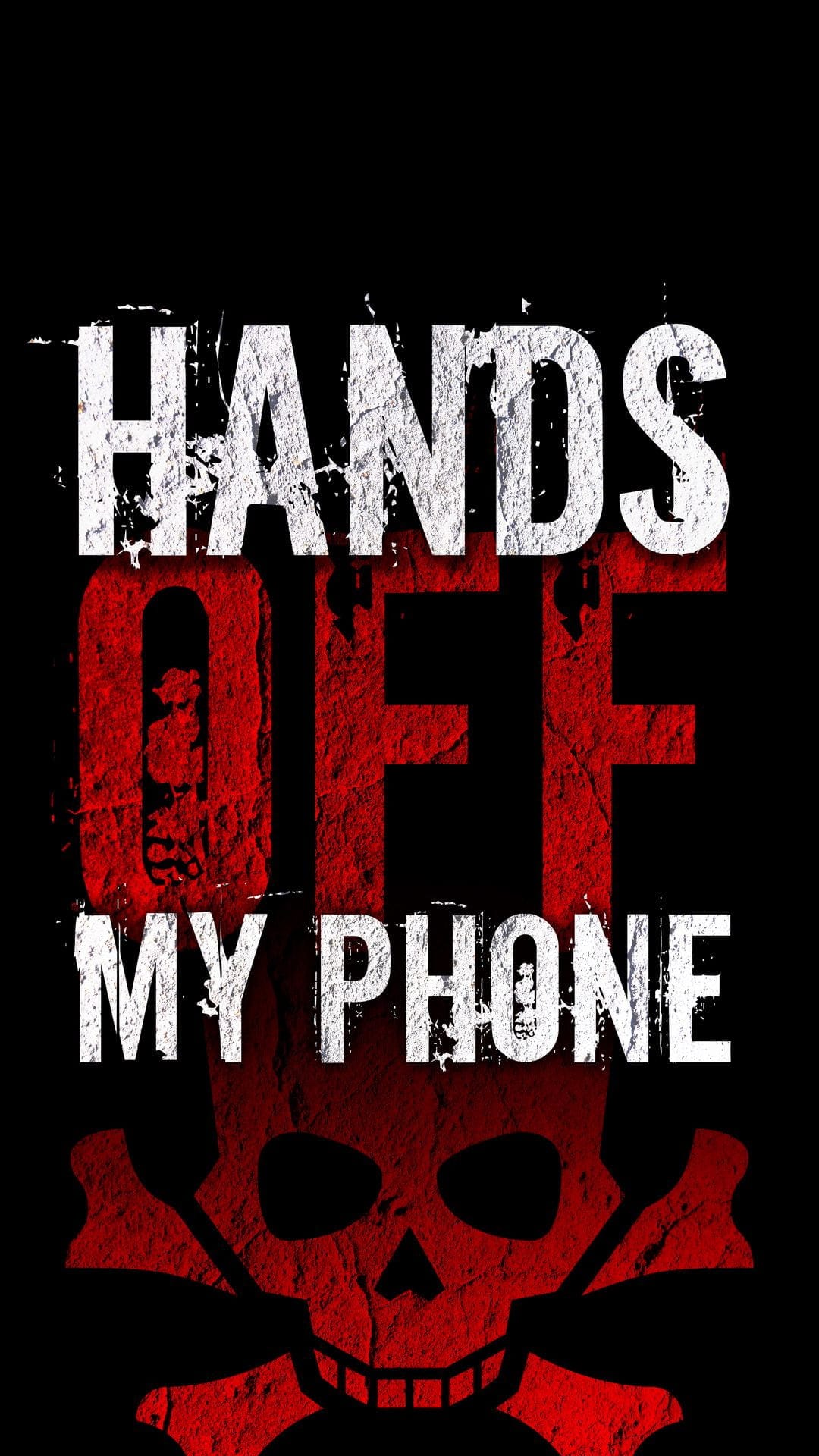 Weathered red skull and crossbones icon below distressed white text stating hands off my phone on black background.