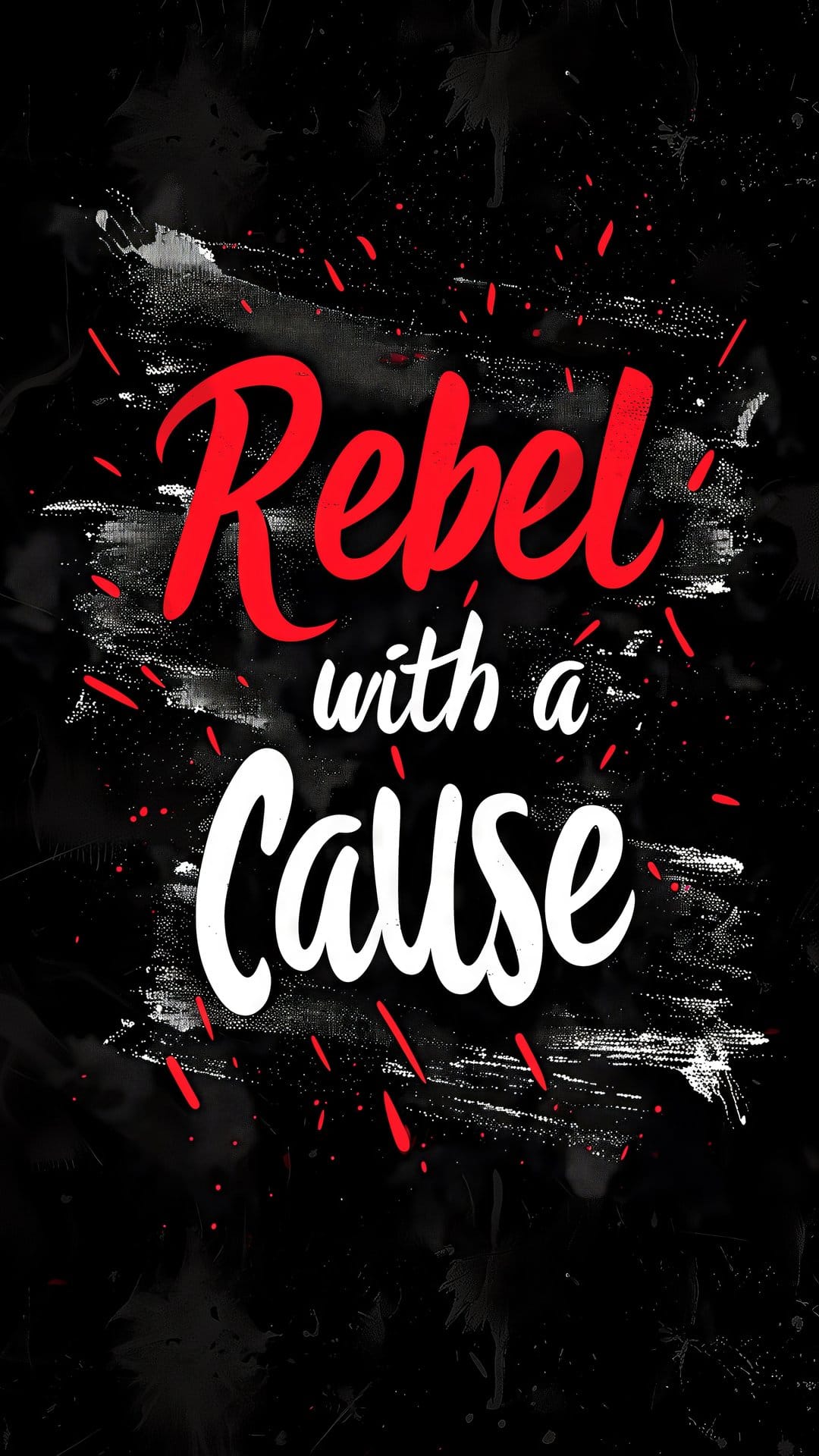 Rebel with a cause quote in white and red lettering surrounded by crimson paint splatters on a dark background.