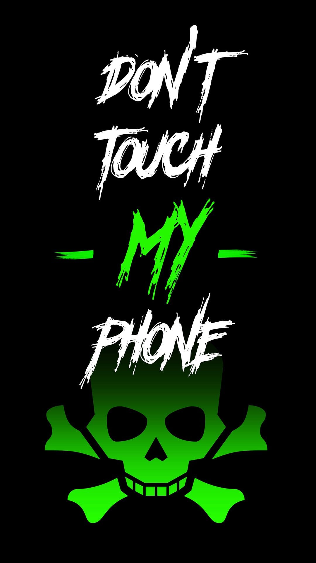 Human skull with crossed bones below bold text reading Don't Touch My Phone in neon green and white on black.