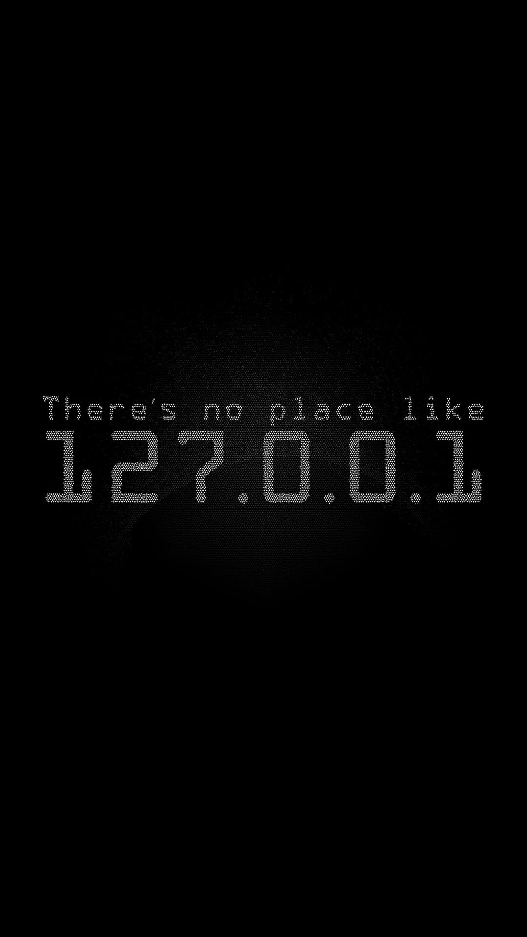 White pixelated text reading 'There's no place like 127.0.0.1' centered on a gritty dark gray background.