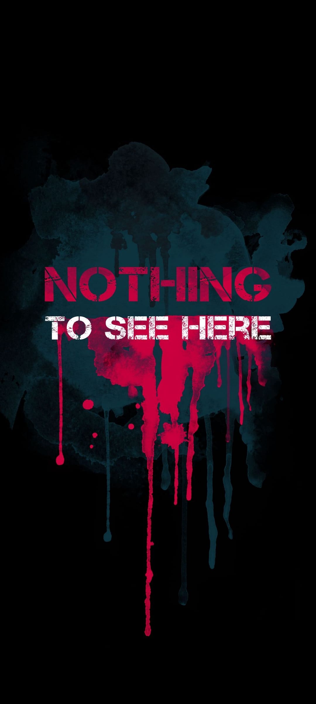 Distressed white lettering reads Nothing to See Here amidst dripping red blood and dark teal ink splatters.