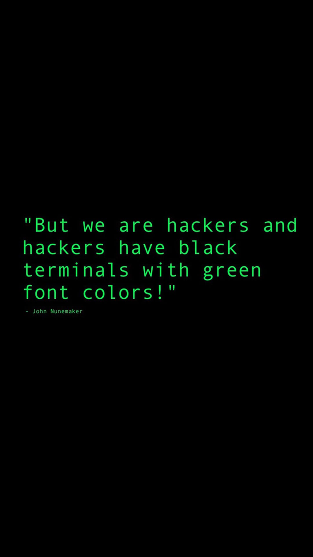 Luminous green monospace typography displaying a hacker quote against a solid black vertical mobile screen.