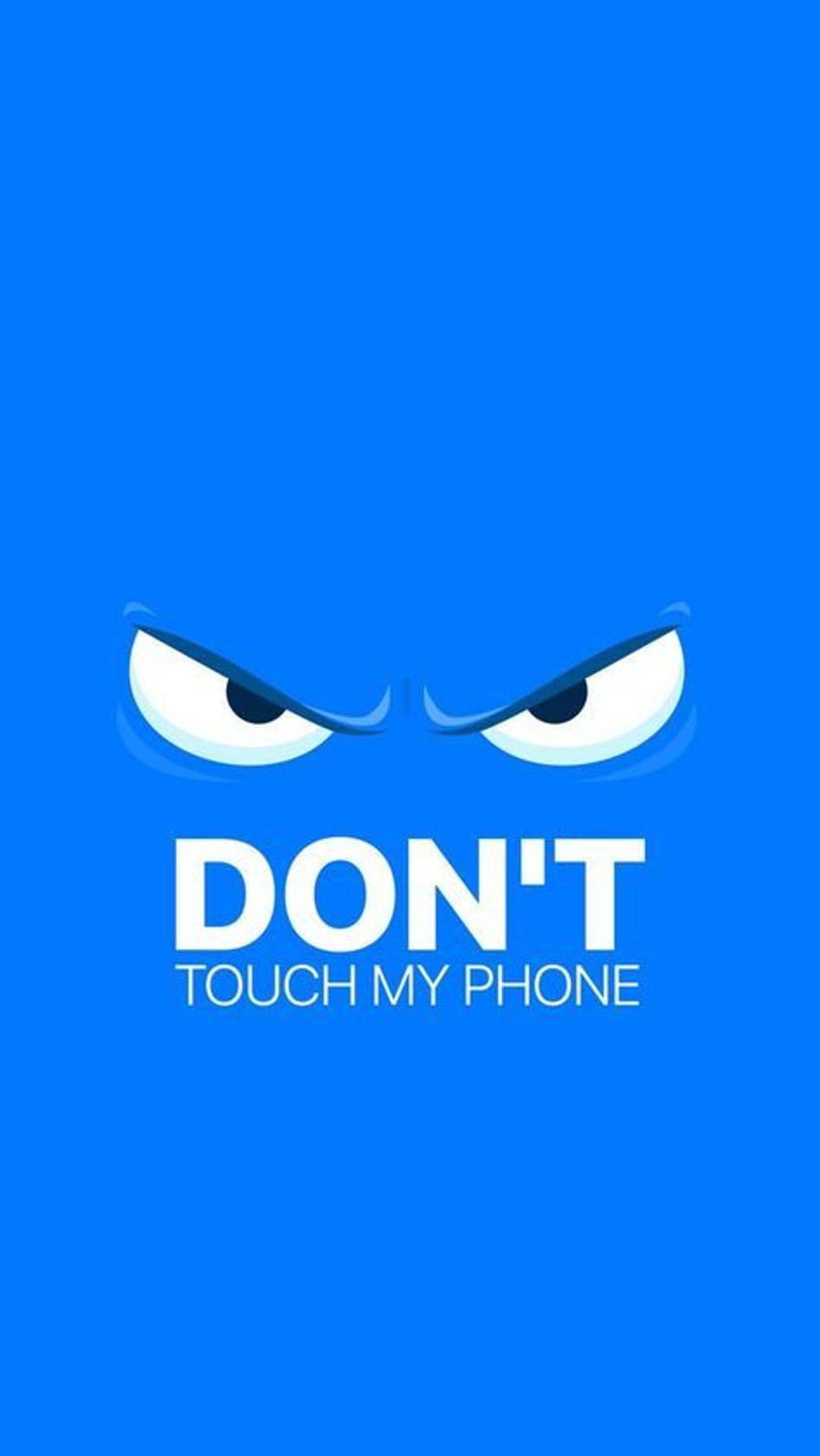 Angry cartoon eyes with blue irises stare above the white text "DON'T TOUCH MY PHONE" on a solid blue background.