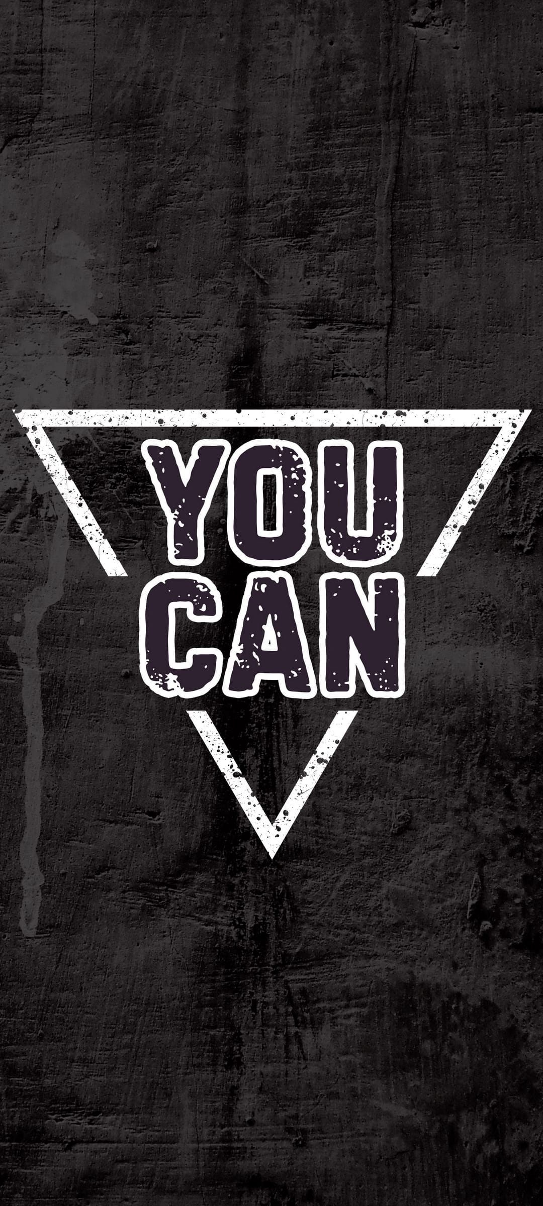 YOU CAN text inside a white triangle centered on a dark, grainy textured background for a smartphone screen.