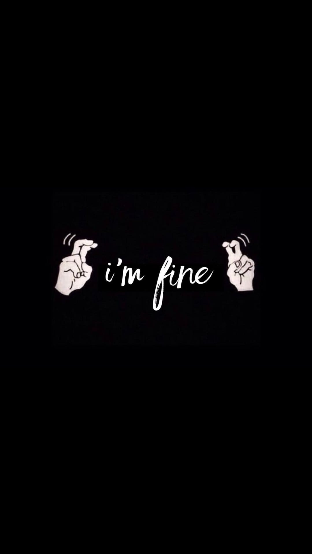 White script text reading I'm Fine flanked by a pinching hand and crossed fingers on a black background.