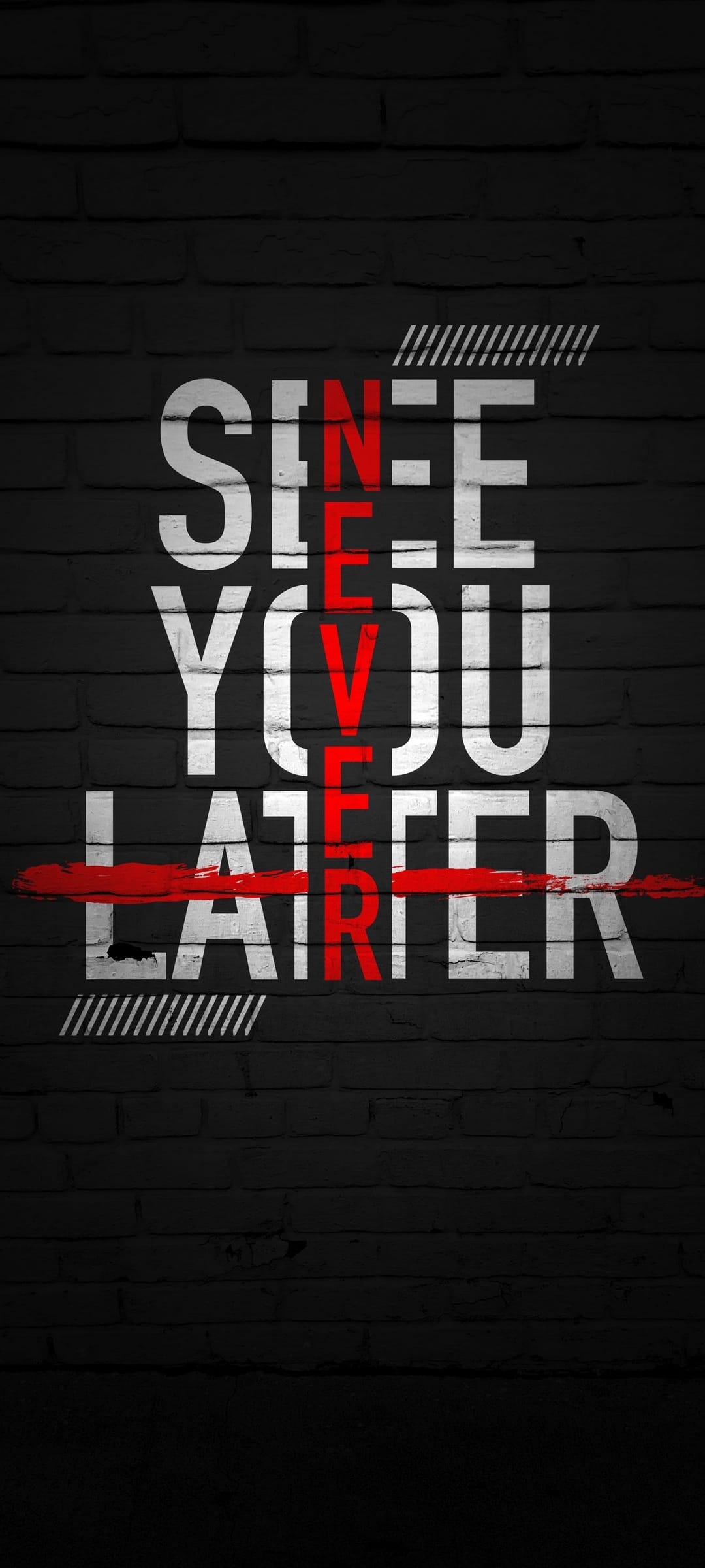 Bold white and red graffiti text reading Never See You Later on a dark charcoal brick wall background.