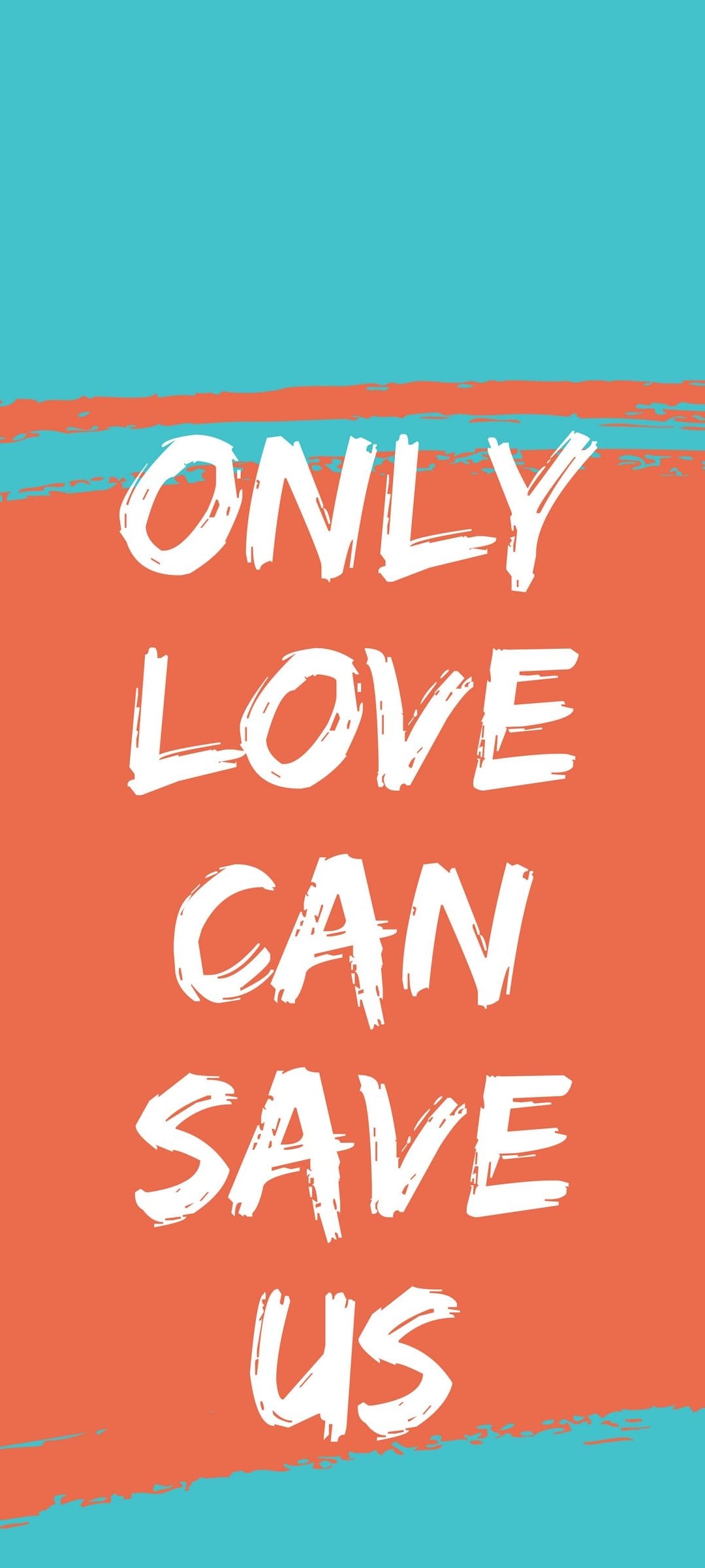 White brushstroke text reading Only Love Can Save Us sits over a vibrant teal and coral textured background.