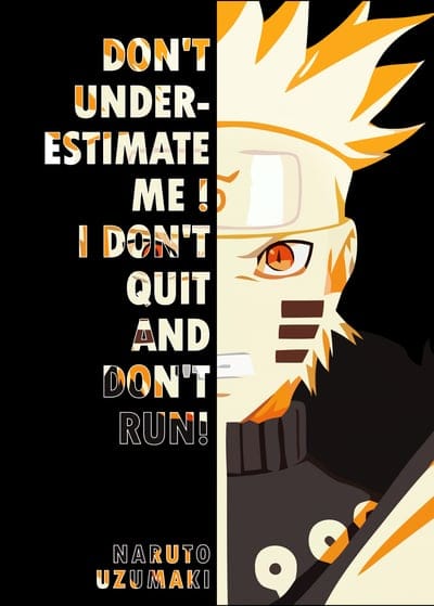 naruto,uzumaki,naruto,anime,face,angry,text,words,dont underestimate me,i dont quite and dont run,art