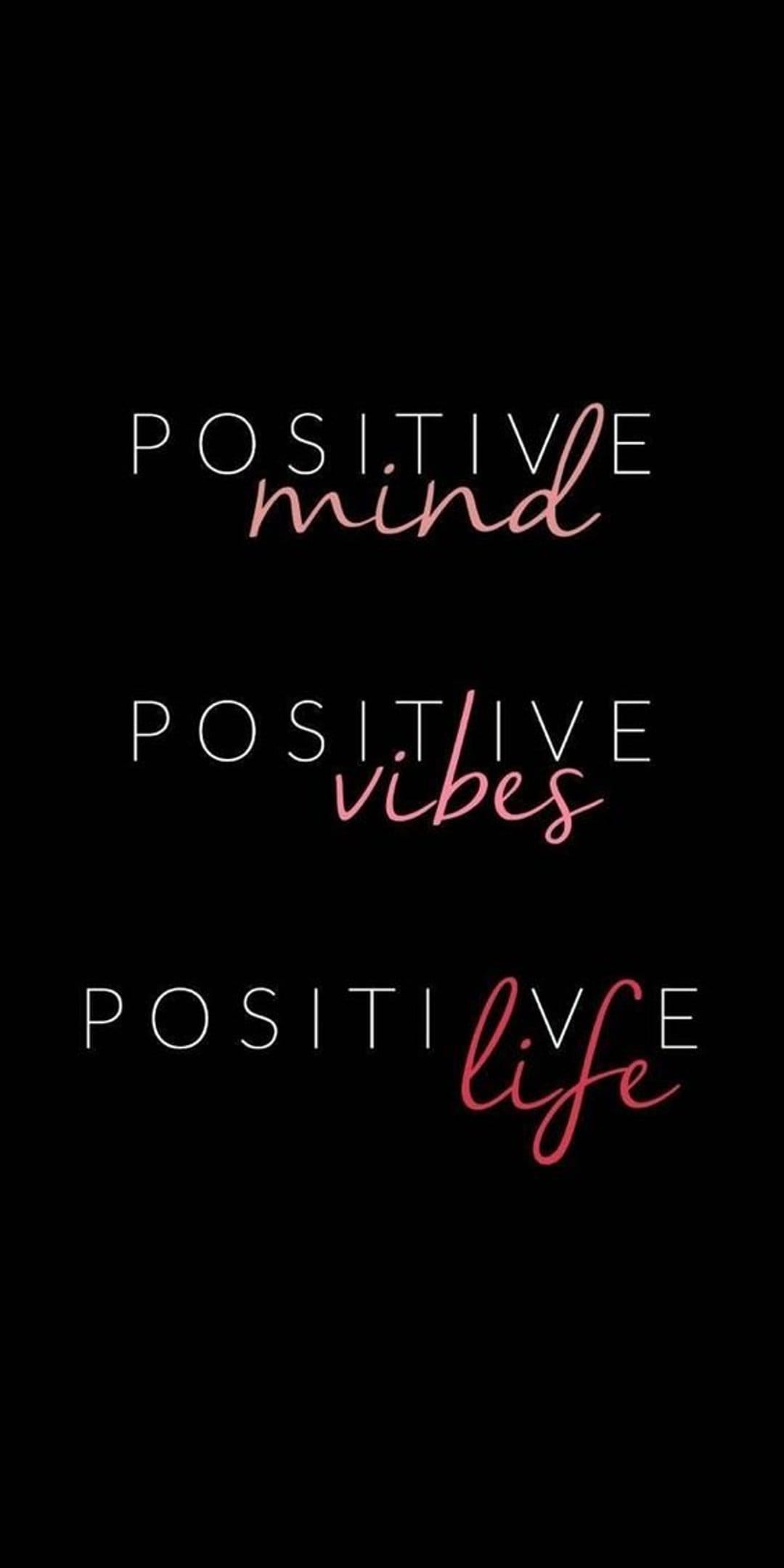 White and pink script text reading Positive Mind Positive Vibes Positive Life centered on a solid black background.