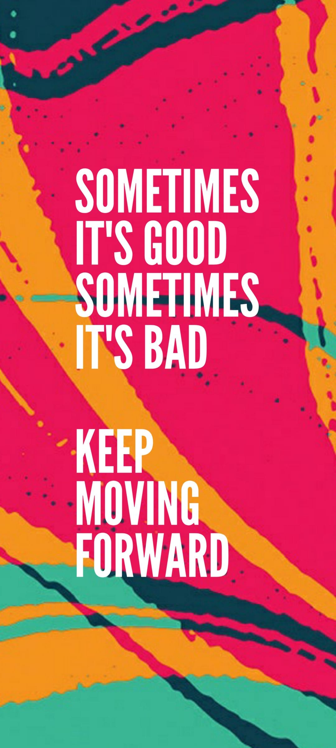 White sans-serif text reading Keep Moving Forward over pink, orange, and teal paint splashes on a vertical screen.