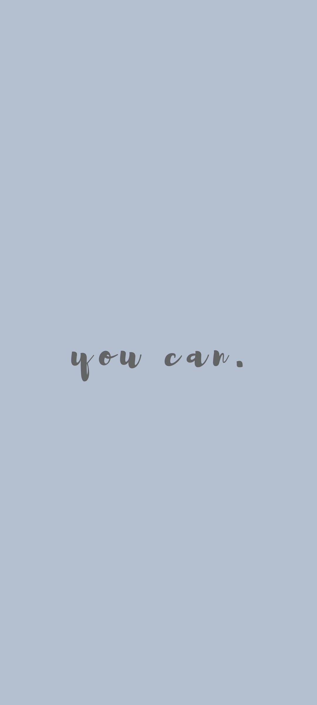 Handwritten grey script reading you can centered on a smooth light blue vertical background texture.