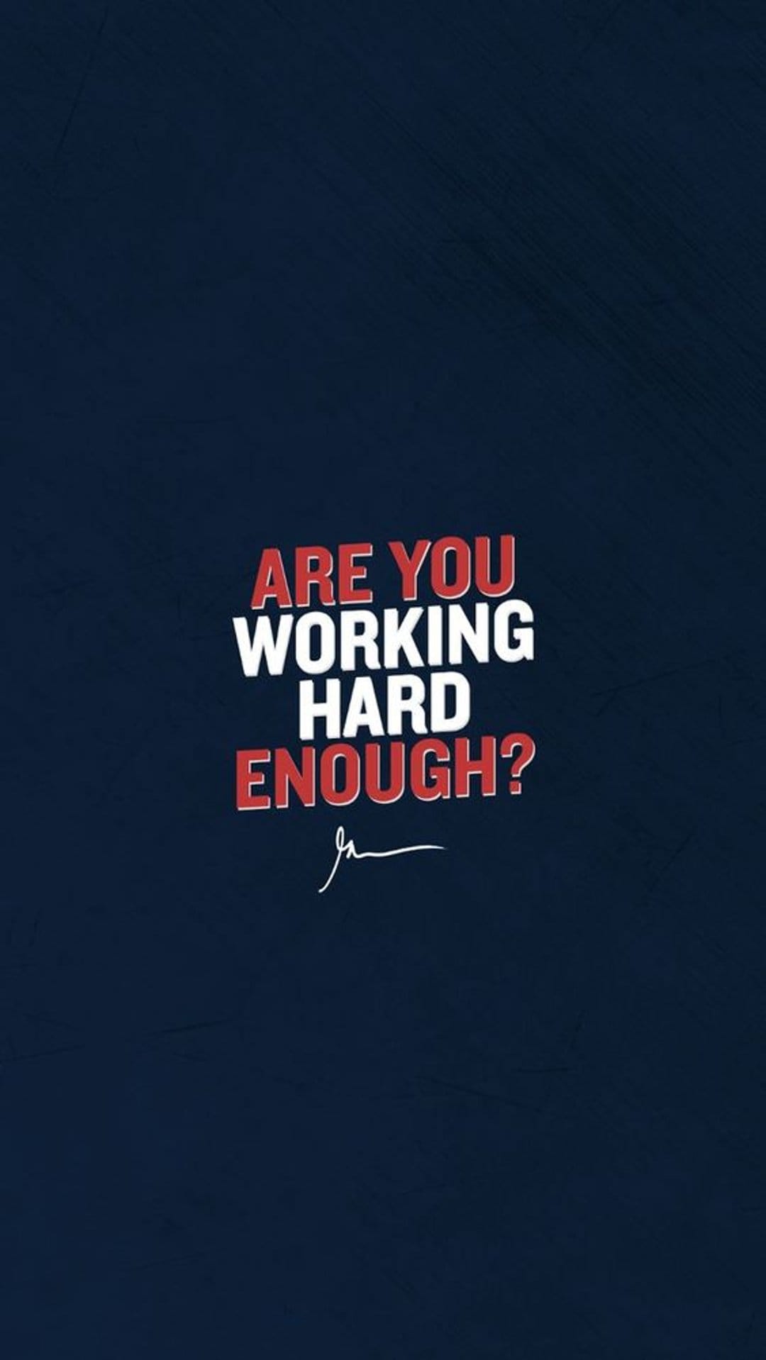 Red and white text asking Are You Working Hard Enough? set against a dark blue textured vertical background.