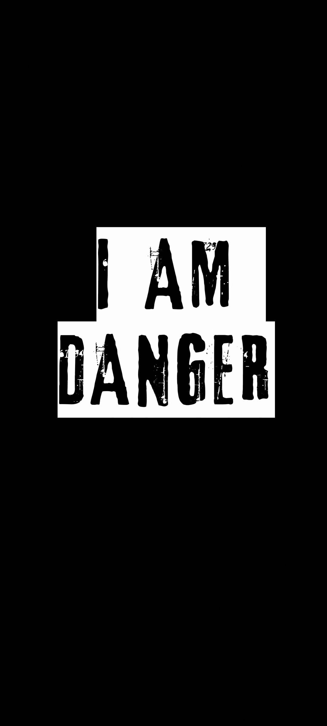 I Am Danger phrase in distressed white lettering centered on a flat black vertical background for mobile.